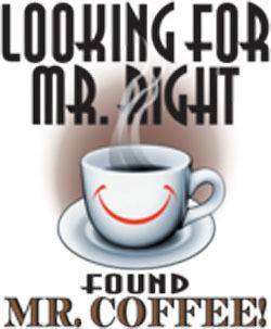 Funny T Shirt Looking For Mr Right Found Mr Coffee Rude Tee