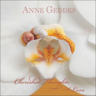Cherished Thoughts with Love by Anne Geddes 2005, Hardcover