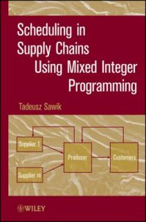 Scheduling in Supply Chains Using Mixed Integer Programming by Tadeusz 