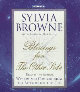 Blessings from the Other Side Wisdom and Comfort from the Afterlife 