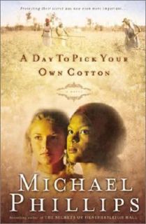 Day to Pick Your Own Cotton by Michael Phillips 2003, Paperback 