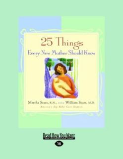 25 Things Every New Mother Should Know by Martha  R. N., Martha 