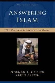 Answering Islam The Crescent in Light of the Cross by Abdul Saleeb and 