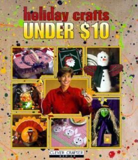 Holiday Crafts under 10 by Leisure Arts Staff 1998, Hardcover