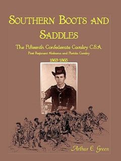 Southern Boots and Saddles The Fifteenth Confederate Cavalry C. S. A 
