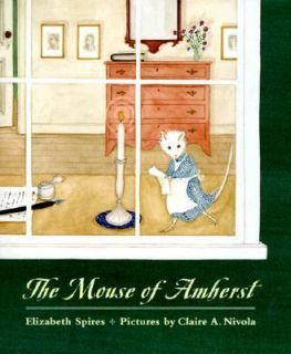 The Mouse of Amherst A Tale of Young Readers by Elizabeth Spires 1999 