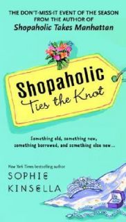 Shopaholic Ties the Knot Bk. 3 by Sophie Kinsella 2004, Paperback 