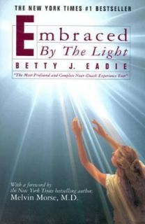Embraced by the Light by Betty J. Eadie 1992, Hardcover