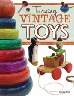 Turning Vintage Toys by Chris Reid 2009, Paperback