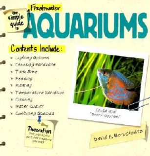The Simple Guide to Freshwater Aquarium by David E. Boruchowitz 2001 