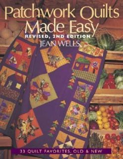 Patchwork Quilts Made Easy 33 Quilt Favorites, Old and New by Jean 