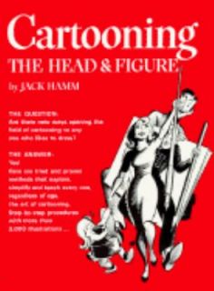 Cartooning the Head and Figure by Jack Hamm 1986, Paperback