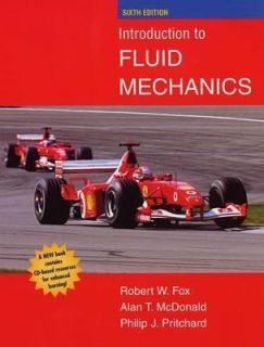 Introduction to Fluid Mechanics by Robert W. Fox, Alan T. McDonald and 