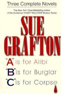 Three Complete Novels A Is for Alibi B Is for Burglar C Is for Corpse 