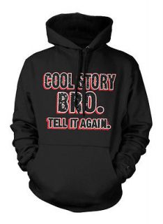 cool story bro tell it again hoodie in Clothing,  