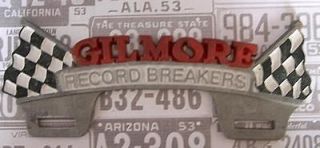 Gilmore Record Breakers Gas Oil Metal License Plate Topper Fob