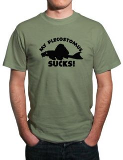 My Plecostomus Sucks Funny Tropical Fish T Shirt.