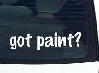 got paint? JOB OCCUPATION PAINTER FUNNY DECAL STICKER VINYL WALL CAR