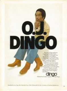 1977 Dingo Boots ad, O.J. Simpson, The Mans All Legs and Knows About 