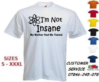 Big Bang iam NOT insane Funny Custom theory T Shirt Happy Jax Mens 