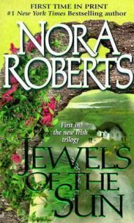 Nora Roberts Jewels Of The Sun 1st in Irish Trilogy PB
