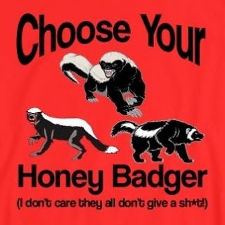 Choose Your Honey Badger weapon Dont Care American Apparel 2001 Fine 