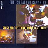 Songs for Terrestrially Challenged Speaking Canaries CD