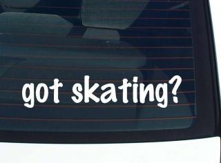got skating? SKATE ROLLER SKATER ICE ICESKATING FUNNY DECAL STICKER 