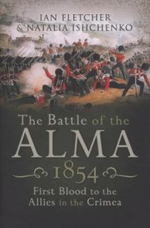 Battle of the Alma 1854 by N. A. Ishchenko and Ian Fletcher 2009 