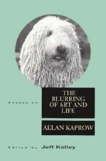   Blurring of Art and Life Vol. 3 by Allan Kaprow 1993, Hardcover
