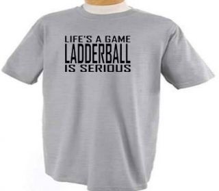 Ladderball Lifes A Game Ladder Ball T Shirt
