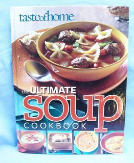 THE ULTIMATE SOUP COOKBOOK Taste of Home (Hardcover) *WOW*