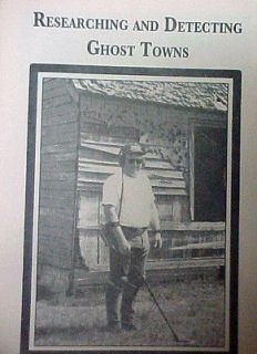   & METAL DETECTING GHOST TOWNS BOOK WHITES GARRETT FISHER DETECTOR