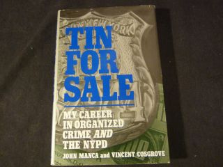 Tin for Sale My Career in Organized Crime and the Nypd mafia book john 