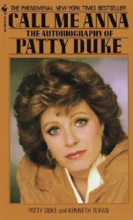 Call Me Anna The Autobiography of Patty Duke by Kenneth Turan and 
