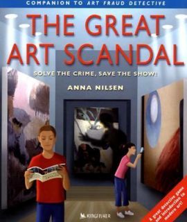 The Great Art Scandal Solve the Crime, Save the Show by Anna Nilsen 