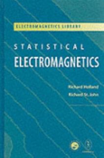 Statistical Electromagnetics by Richard R. John and Richard Holland 