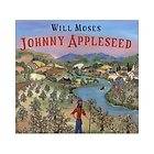 Johnny Appleseed The Story of a Legend by Will Moses 2001, Hardcover 
