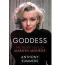 Goddess The Secret Lives of Marilyn Monroe by Anthony Summers