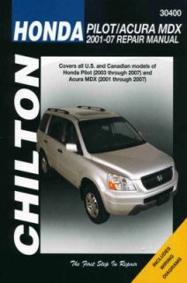 Chiltons Honda Pilot Acura MDX 2001 07 Repair Manual Covers All U.S 