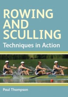 Rowing and Sculling Techniques in Action by Paul Thompson 2007, DVD 