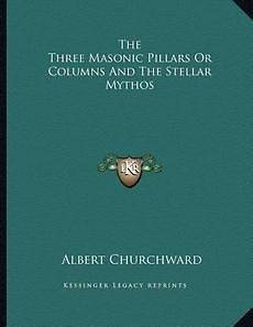 The Three Masonic Pillars or Columns and the Stellar Mythos NEW