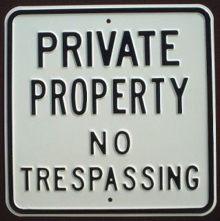 PRIVATE PROPERTY NO TRESPASSING EMBOSSED WARNING SIGN