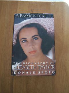 Passion for Life  The Biography of Elizabeth Taylor by Donald Spoto 