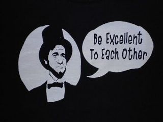 Vintage Be Excellent to Each Other T Shirt. Abe Lincoln