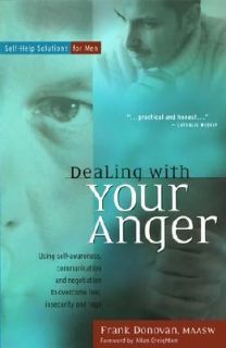 Dealing with Your Anger Self Help Solutions for Men by Frank Donovan 