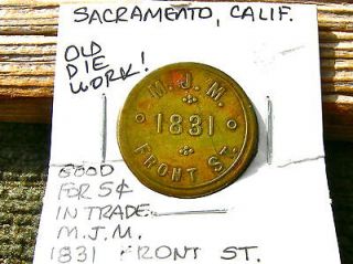 1900s SACRAMENTO CA. CALIFORNIA MJM FRONT STREET OLD 5c BRASS GOOD 