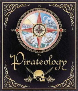 Pirateology The Pirate Hunters Companion by William Lubber 2006 