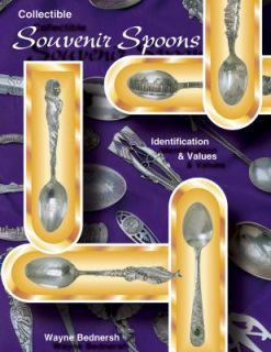 Collectible Souvenir Spoons Identification and Values by Wayne 
