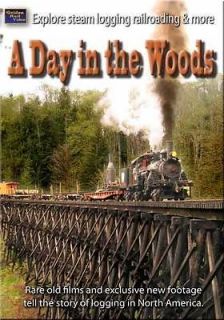 Day in the Woods DVD NEW Steam Logging Railroad History sawmills 